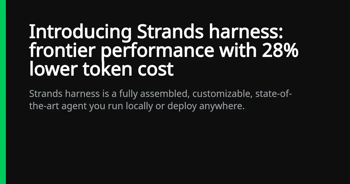 Strands Harness 开源通用智能体运行框架，连接本地与云端部署的来源配图