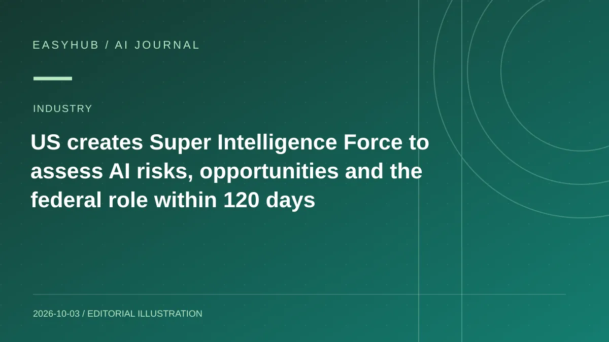资讯编辑示意图:美国成立“Super Intelligence Force”AI 工作组:120 天内评估风险、机会与联邦政府角色