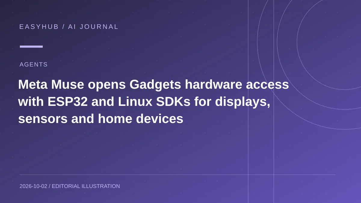 Editorial illustration: Meta Muse opens Gadgets hardware access with ESP32 and Linux SDKs for displays, sensors and home devices