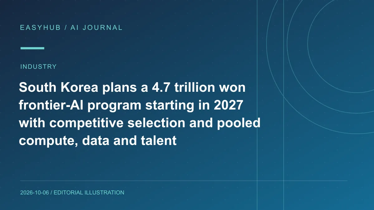 资讯编辑示意图:韩国拟投入 4.7 万亿韩元建设 frontier AI:2027 年启动竞争遴选并集中芯片、数据与人才