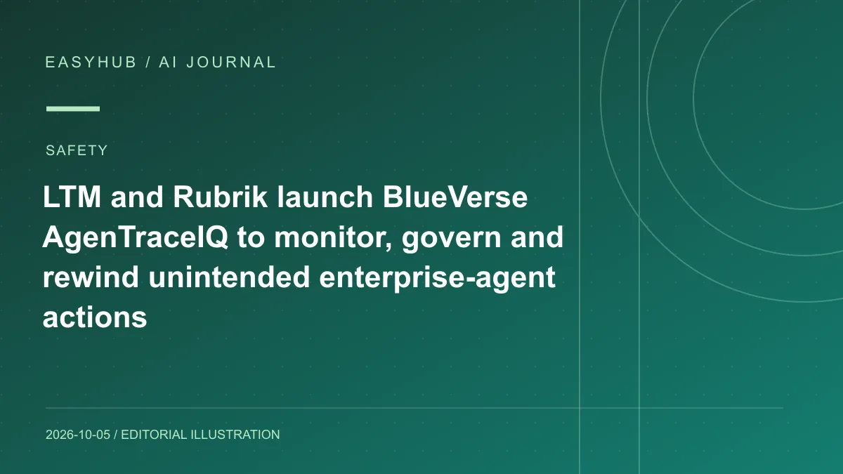 Editorial illustration: LTM and Rubrik launch BlueVerse AgenTraceIQ to monitor, govern and rewind unintended enterprise-agent actions