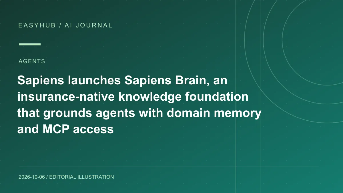 资讯编辑示意图:Sapiens 推出保险业 AI 基础 Sapiens Brain:用领域知识图谱与 MCP 为 Agent 提供可审计上下文