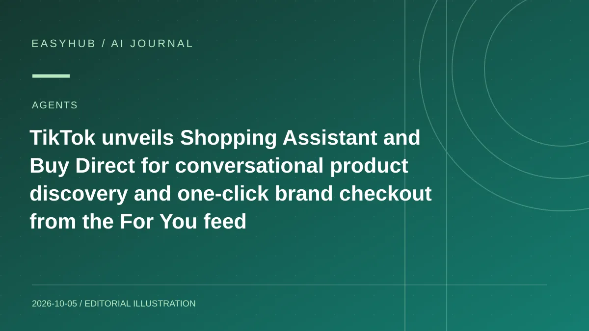 Editorial illustration: TikTok unveils Shopping Assistant and Buy Direct for conversational product discovery and one-click brand checkout from the For You feed