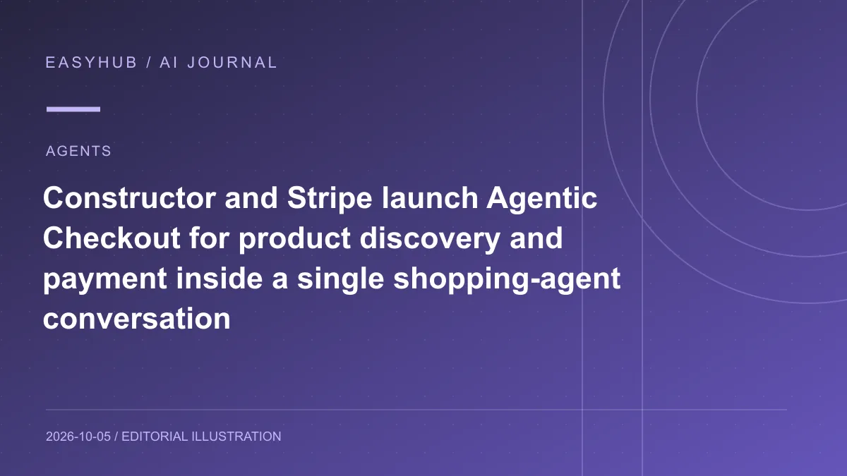 Editorial illustration: Constructor and Stripe launch Agentic Checkout for product discovery and payment inside a single shopping-agent conversation