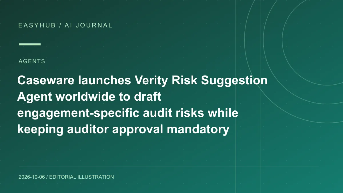 Editorial illustration: Caseware launches Verity Risk Suggestion Agent worldwide to draft engagement-specific audit risks while keeping auditor approval mandatory
