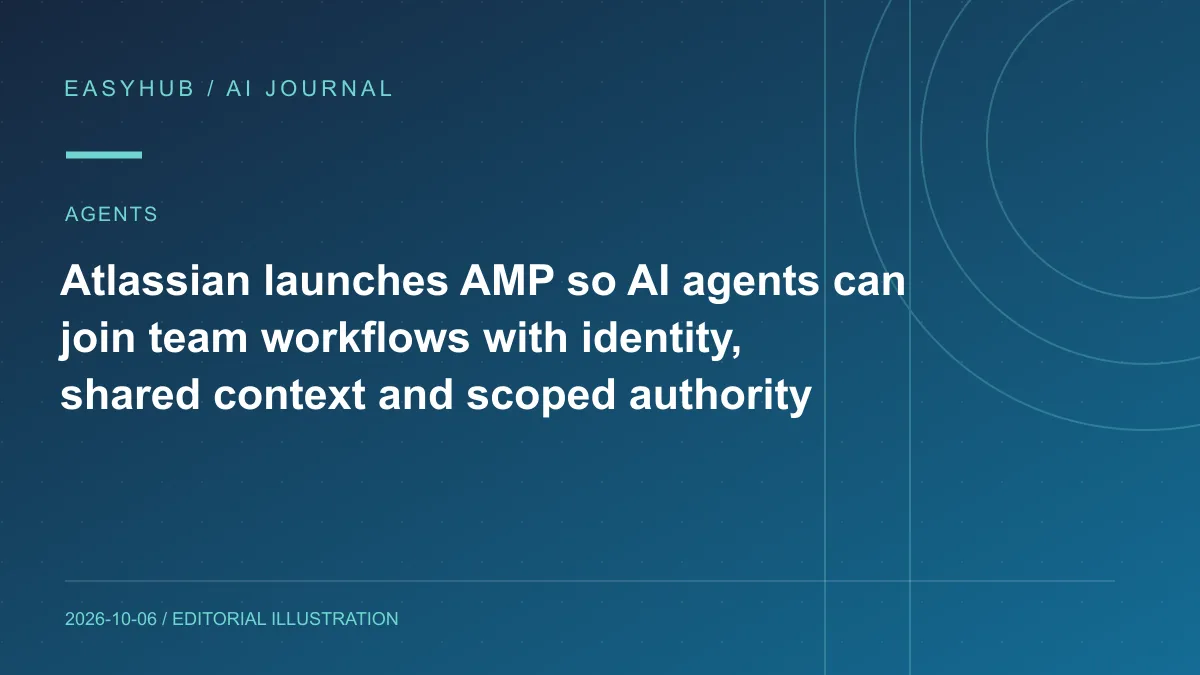Editorial illustration: Atlassian launches AMP so AI agents can join team workflows with identity, shared context and scoped authority