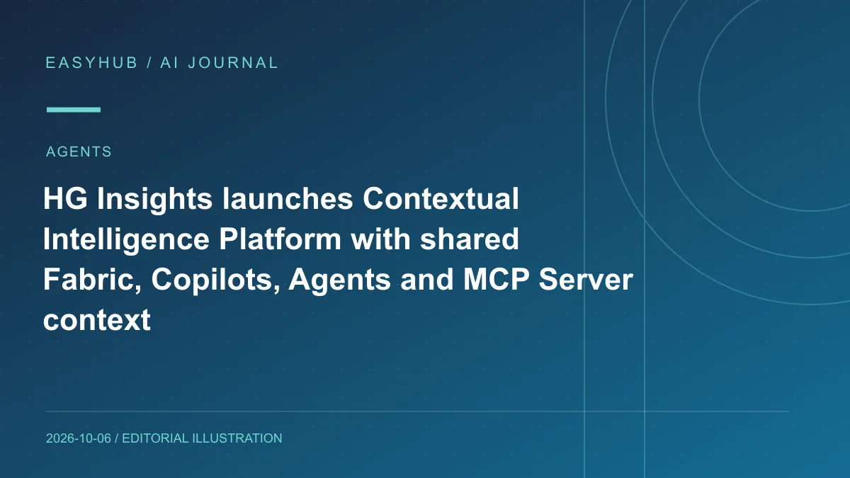 资讯编辑示意图:HG Insights 发布 Contextual Intelligence Platform:Fabric、Copilots、Agents 与 MCP Server 共用一套 GTM 上下文