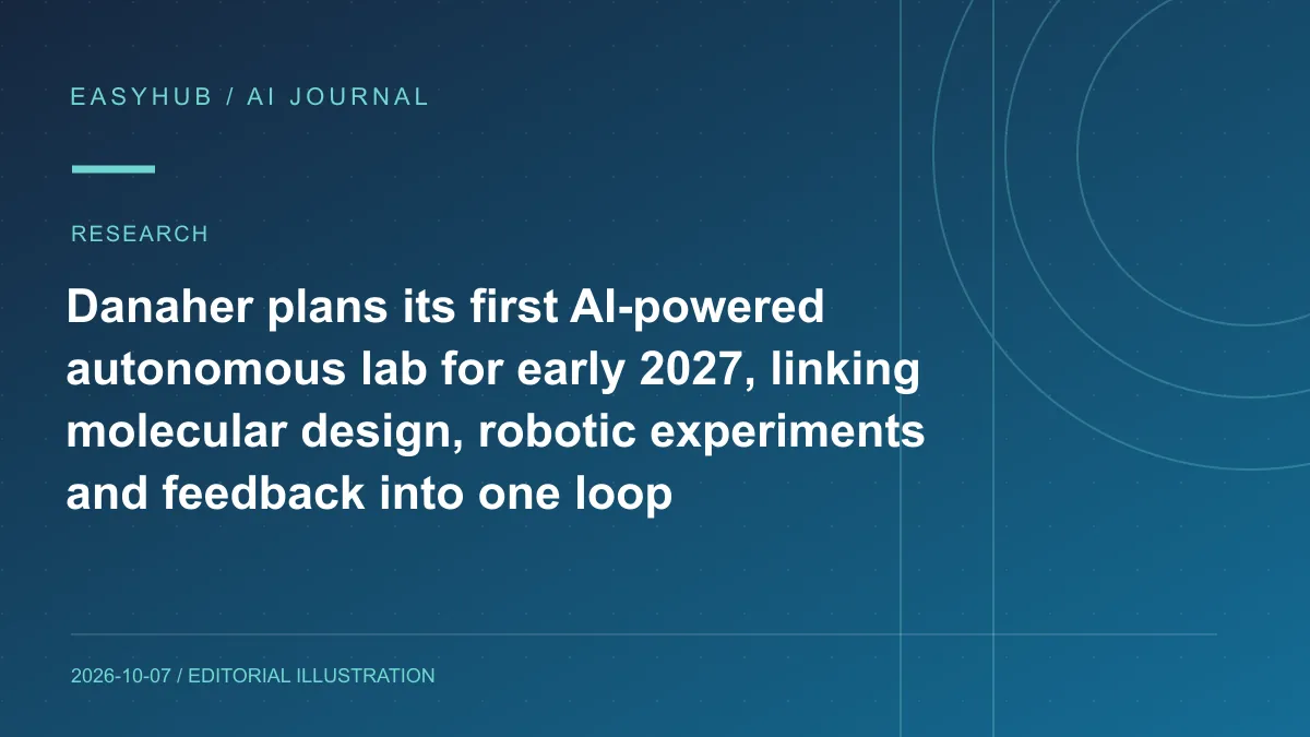 资讯编辑示意图:Danaher 计划 2027 年初运行首个 AI 自主实验室:把分子设计、机器人实验与反馈训练接成闭环