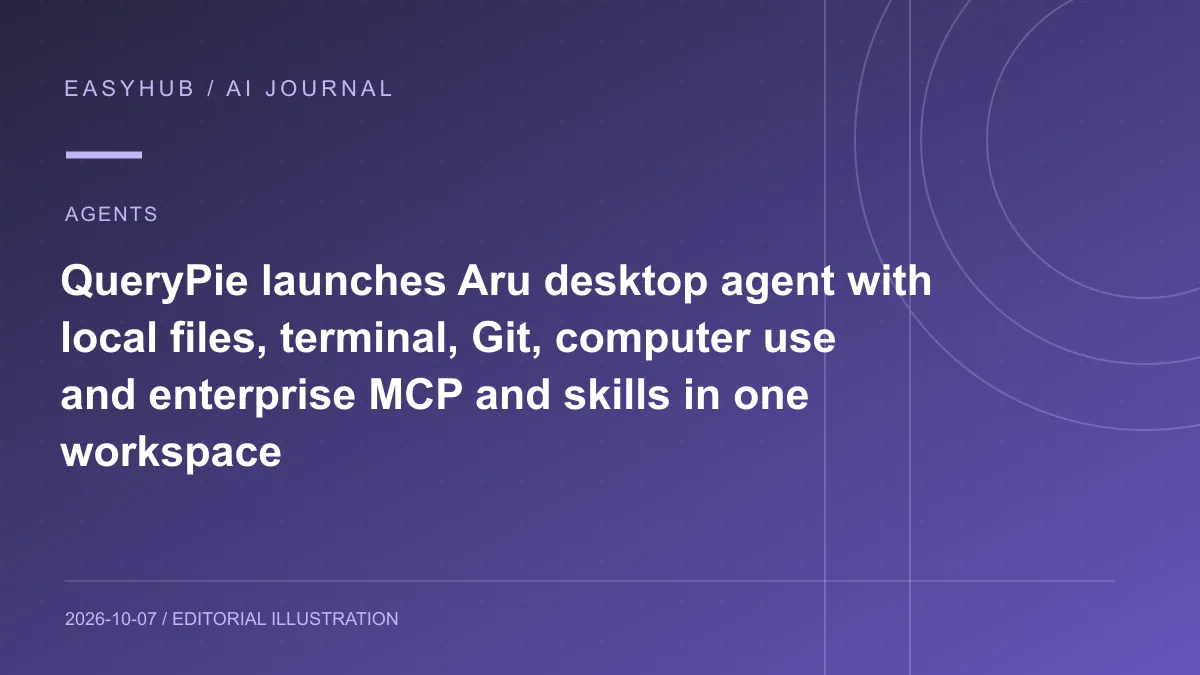 Editorial illustration: QueryPie launches Aru desktop agent with local files, terminal, Git, computer use and enterprise MCP and skills in one workspace