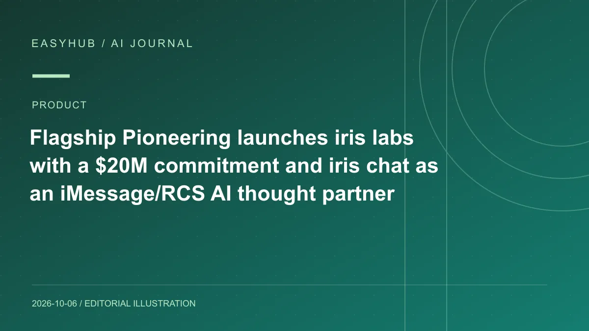 Editorial illustration: Flagship Pioneering launches iris labs with a $20M commitment and iris chat as an iMessage/RCS AI thought partner
