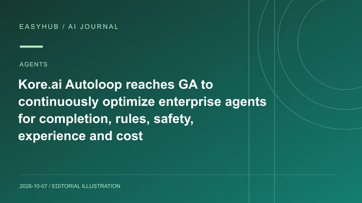 Editorial illustration: Kore.ai Autoloop reaches GA to continuously optimize enterprise agents for completion, rules, safety, experience and cost