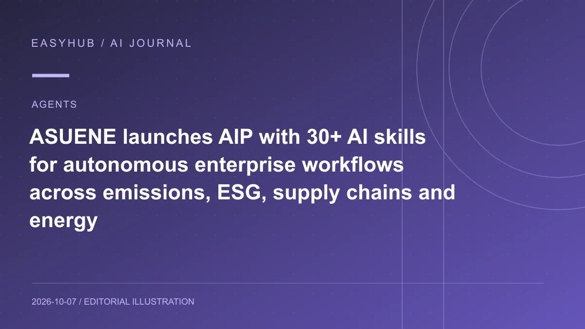 Editorial illustration: ASUENE launches AIP with 30+ AI skills for autonomous enterprise workflows across emissions, ESG, supply chains and energy