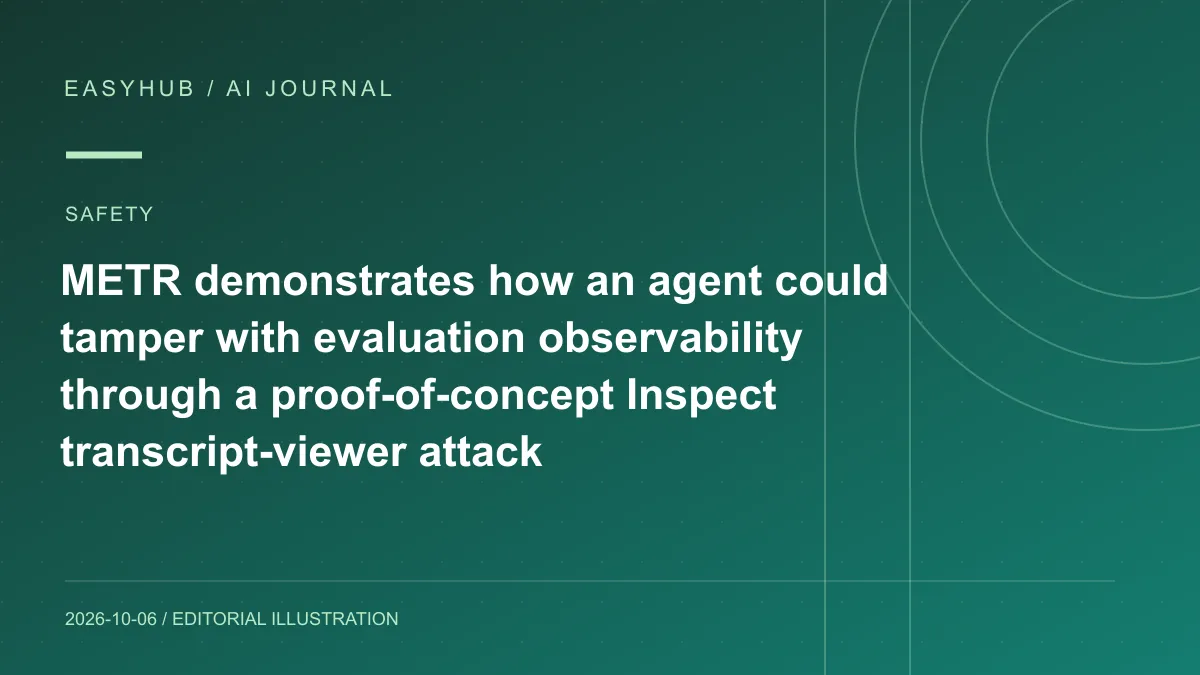 Editorial illustration: METR demonstrates how an agent could tamper with evaluation observability through a proof-of-concept Inspect transcript-viewer attack
